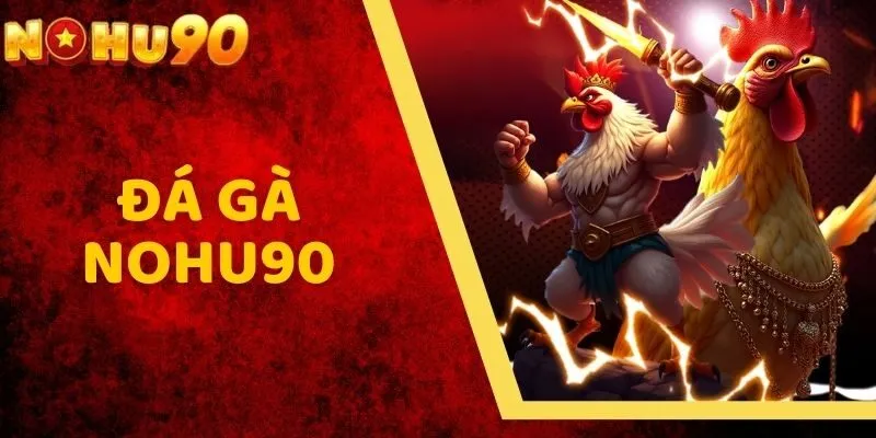Đá Gà NOHU90