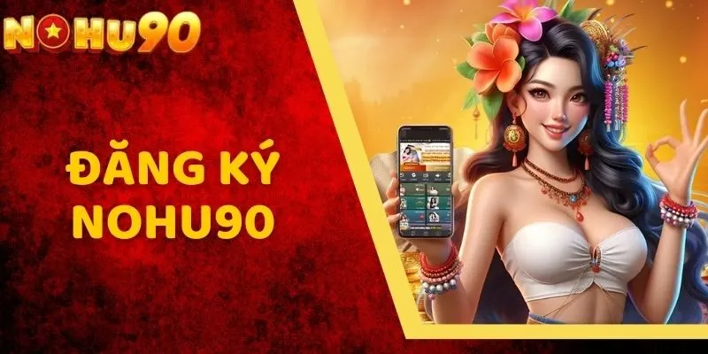Đăng Ký NOHU90