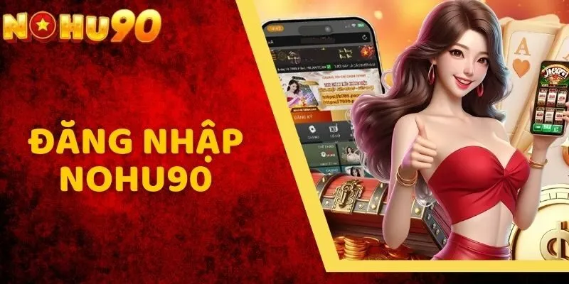Đăng Nhập NOHU90