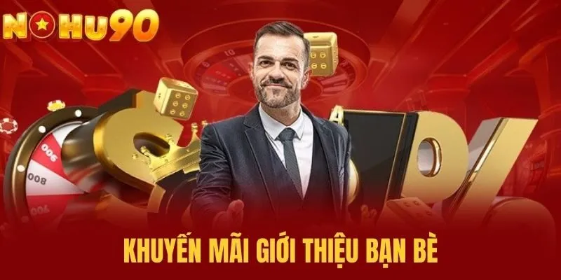 Khuyến mãi giới thiệu bạn bè