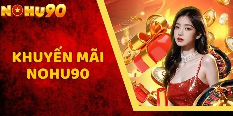 Khuyến Mãi NOHU90