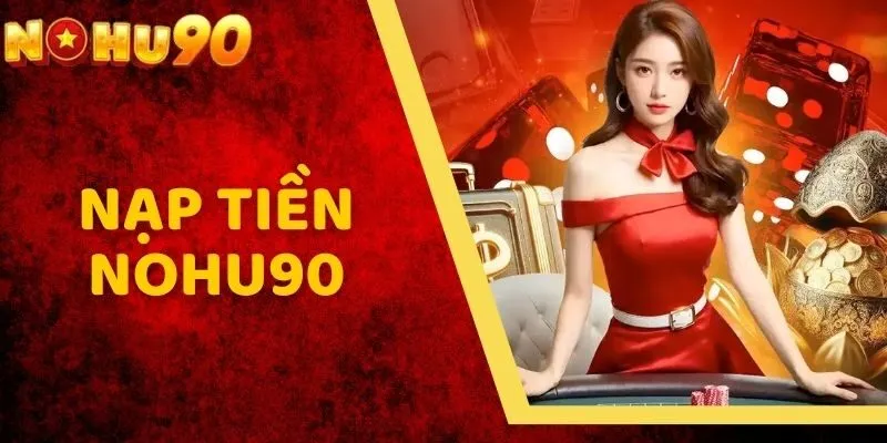 Nạp Tiền NOHU90