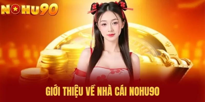 Giới Thiệu Về Nhà Cái NOHU90