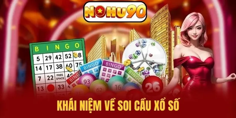 Khái Niệm Về Soi Cầu Xổ Số