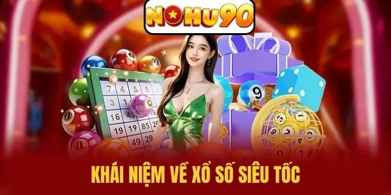 Khái niệm về Xổ Số Siêu Tốc