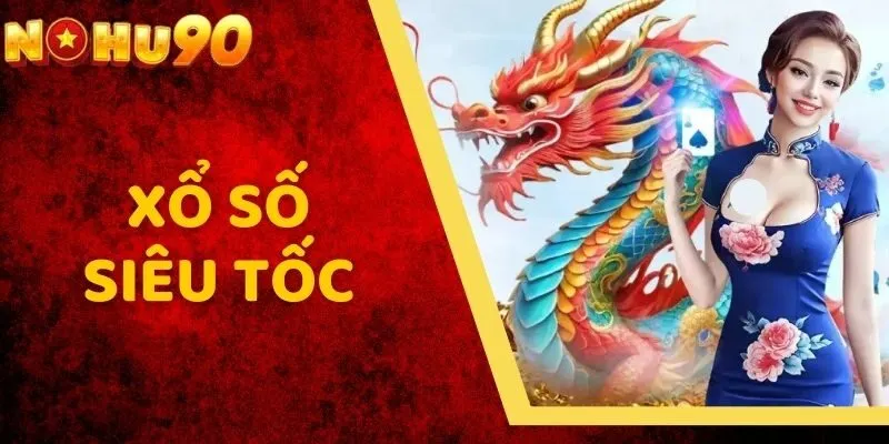 Xổ Số Siêu Tốc